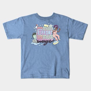 Minimum Effort for Minimum Wage Kids T-Shirt